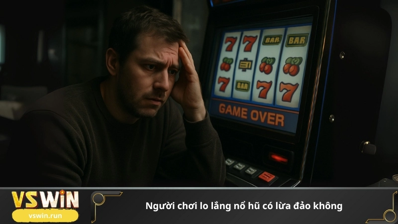 Người chơi lo lắng nổ hũ có lừa đảo không